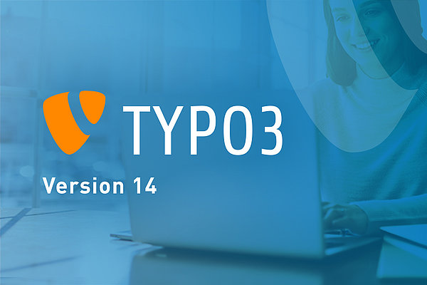 TYPO3 v14 LTS – Die nächste Generation von TYPO3 TYPO3 v14 LTS – Die nächste Generation von TYPO3