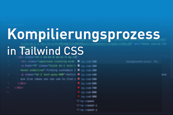 Kompilierungsprozess in Tailwind CSS Kompilierungsprozess in Tailwind CSS