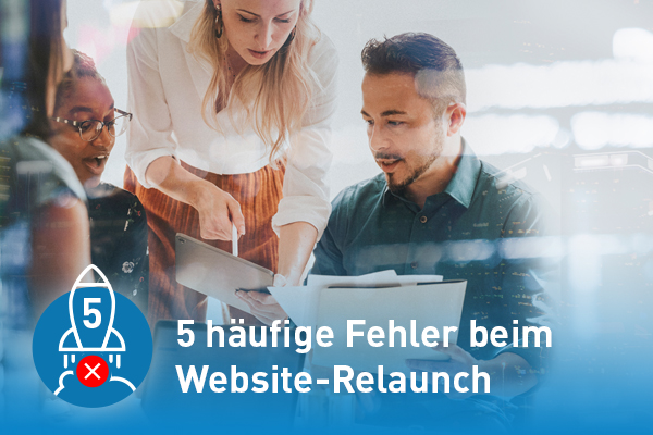 5 häufige Fehler beim Website-Relaunch